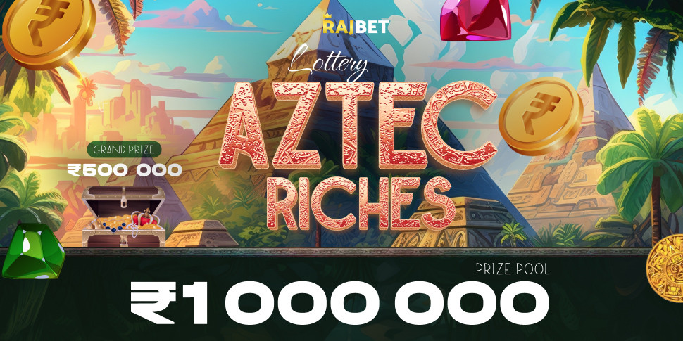 Aztec Riches lottery: ₹1,000,000 for RajBet players