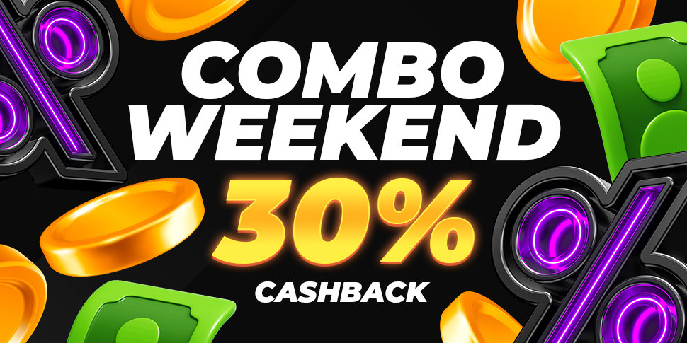 Combo Weekend Cashback 30%